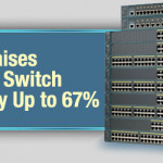 Cisco Will Raise Catalyst Switch Prices by Up to 67%