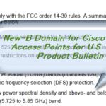 New–B Domain for  Cisco Aironet Access Points for U.S. (FCC) Product Bulletin