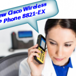 Introducing the New Cisco Wireless IP Phone 8821-EX