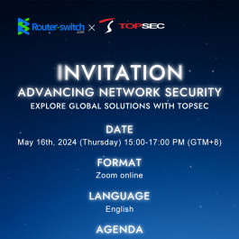 Empowering Global Cybersecurity: Router-switch.com’s Online Webinar with TOPSEC