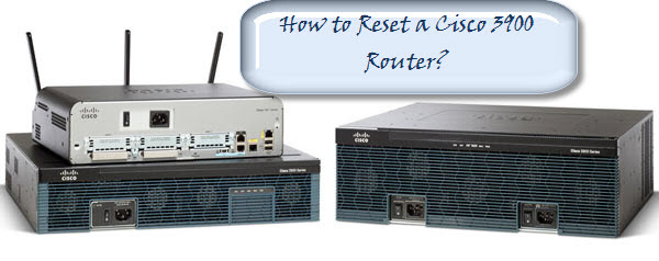 Cisco 3900 reset