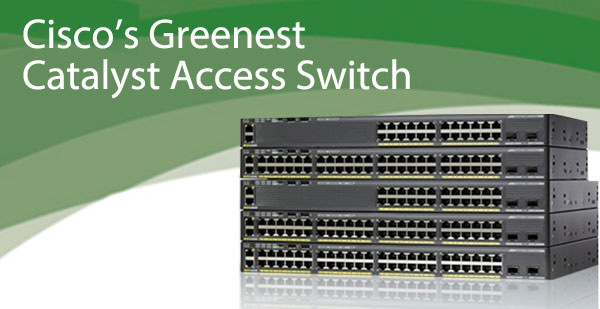 Cisco's Greenest Access Catalyst Switch