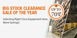 Router-switch.com to Release the Event of “Big Cisco Clearance Sale of the Year”
