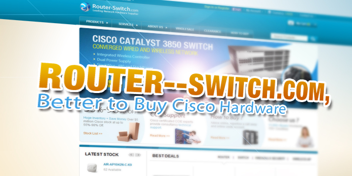 Router-switch.com Offers Big Discount on Popular Cisco Products